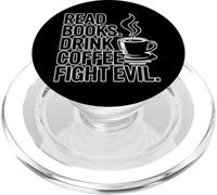 Read Books Drink Coffee Fight Evil PopSockets PopGrip para MagSafe