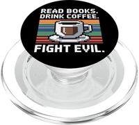 Read Books Drink Coffee Fight Evil PopSockets PopGrip para MagSafe