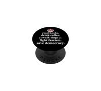 Read Books Drink Coffee Walk Dogs Fight Fascism Sign Protest PopSockets PopGrip Adhesivo