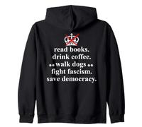 Read Books Drink Coffee Walk Dogs Fight Fascism Sign Protest Sudadera con Capucha