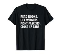 Read Books Lift Weights Fight Fascists Close 47 Tabs Camiseta