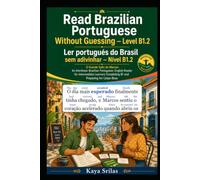 Read Brazilian Portuguese Without Guessing - Level B1.2 / Ler português do Brasil sem adivinhar: O Grande Salto do Marcos: A Portuguese Graded Reader for Intermediate Learners preparing for Celpe-Bras