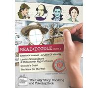 Read + Doodle Book 1: Sherlock Holmes A Case Of Identity, Lamb's Shakespeare A Midsummer Night's Dream, Dracula's Guest, The Mark On The Wall: The ... Doodling And Coloring Book (Doodle Reads)