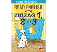 READ ENGLISH WITH ZIGZAG 1, 2 AND 3: Inglese per bambini (Read English with Zigzag (inglese con italiano))