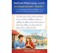 Read French Without Guessing - Level B1.1 / Lire le français sans deviner - Niveau B1.1: No Guessing. No Dictionary. Just Reading. An ... Guessing / Lire le français sans deviner)