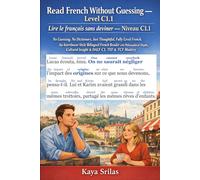 Read French Without Guessing - Level C1.1 / Lire le français sans deviner - Niveau C1.1: No Guessing. No Dictionary. Just Fully Lived French. ... Guessing / Lire le français sans deviner)