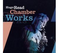 Read,Hugo - Hugo Read Chamber Works