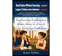 Read Italian Without Guessing - Level A2.2 / Leggere l’italiano senza indovinare: Decisioni - No Guessing. No Dictionary. Just Reading. ... / Leggere l'italiano senza indovinare)