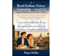 Read Italian Without Guessing - Level C1.1 / Leggere l’italiano senza indovinare: Marco, Le Stagioni della Vita - No Dictionary. Just Reading. ... / Leggere l'italiano senza indovinare)