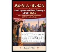 Read Japanese Without Guessing - Level A2.2: にほんの くらし - Rules, Counters, Comparisons, Casual Speech & JLPT N4 Interlinear Reader: 4