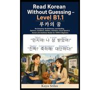 Read Korean Without Guessing - Level B1.1: 루카의 꿈 - No Guessing. No Dictionary. Just Reading. Opinions, Conditions, Abilities, Intentions, Speech & Korean Life Graded Reader for TOPIK II Beginners: 5