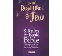 Read Like a Jew: 8 Rules of Basic Bible Interpretation for the Christian (Recovering the Original Gospel Series)