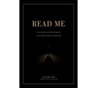 Read Me: A Shadow Work Journal for Hard Times, Healing, and the Story Only You Can Write