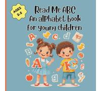 Read Me ABC: An alphabet book for young children ages 2-5
