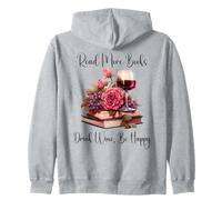 Read More Books Drink Wine Be Happy Read Between the Wines Sudadera con Capucha