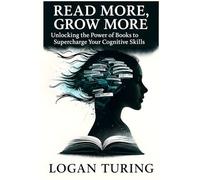 Read More, Grow More: Unlocking the Power of Books to Supercharge Your Cognitive Skills