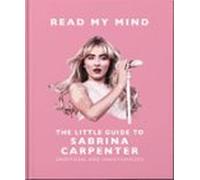 Read My Mind: The Little Guide To Sabrina Carpenter (ebook)