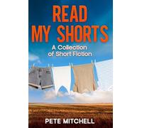 Read My Shorts: A Collection of Short Fiction