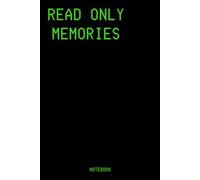 READ ONLY MEMORIES.: Cuaderno original y divertido para regalar a informáticos, IT, nerds, entusiastas de la computación. Geeks.