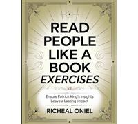 Read People Like a Book Exercises: Ensure Patrick King's Insights Leave a Lasting Impact