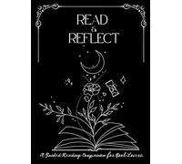 Read & Reflect: A Guided Reading Companion for Book Lovers