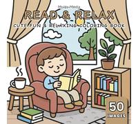 Read & Relax: Cute & Relaxing Coloring Book about Reading Rest and Relaxation | 50 Images, 8.5x8.5 inches