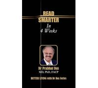 READ SMARTER IN 4 WEEKS (Better Living with Dr Das)