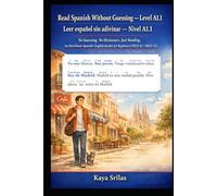 Read Spanish Without Guessing - Level A1.1 / Leer español sin adivinar - Nivel A1.1: No Guessing. No Dictionary. Just Reading. An Interlinear ... Without Guessing / Leer español sin adivinar)