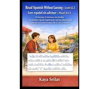Read Spanish Without Guessing - Level A2.2 / Leer español sin adivinar - Nivel A2.2: No Guessing. No Dictionary. Just Reading. An Interlinear ... Without Guessing / Leer español sin adivinar)