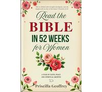 Read The Bible in 52 Weeks for Women: A Year of Faith, Peace, and Spiritual Growth