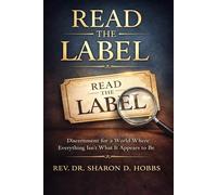 READ THE LABEL: Discernment for a World Where Everything Isn't What It Appears to Be