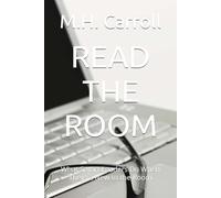 READ THE ROOM: What Smart Leaders Do When They're New to the Room