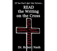 READ the Writing on the Cross: If You Don't Get the Picture...