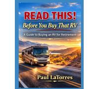 READ THIS! Before You Buy That RV: A guide to buying an RV for Retirement