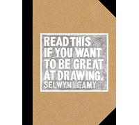 Lee esto si quieres ser un gran dibujante – Libro de dibujo para aspirantes de todas las edades