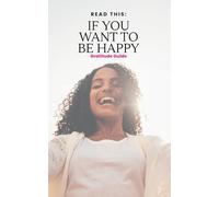 Read This: If You Want to Be Happy: Gratitude Guide