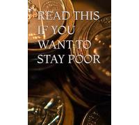 READ THIS IF YOU WANT TO STAY POOR