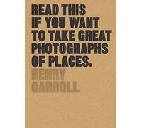 Read This if You Want to Take Great Photographs of Places: (Beginners Guide, Landscape Photography, Street Photography)