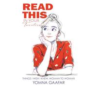 Read This in Your Twenties: Things I Wish I Knew, Woman to Woman