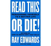Read This or Die!: Persuading Yourself to a Better Life