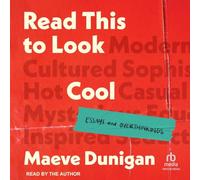 Read This to Look Cool: Essays and Overthinkings