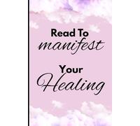 Read To Manifest Your Healing
