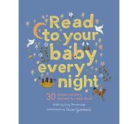 Read to Your Baby Every Night: 30 classic lullabies and rhymes to read aloud (3) (Stitched Storytime)