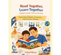 Read together, learn together (science stories): A shared reading journey for parents and children to discover the scientific wonder in everything around us.