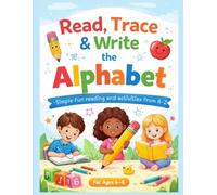 Read, Trace & Write the Alphabet: Simple fun reading and activities from A-Z