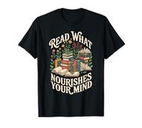 Read What Nourishes Your Mind Mentalidad del Lector - Camiseta