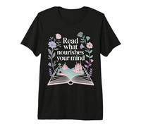 Read What Nourishes Your Mind Mentalidad del Lector - Camiseta Premium