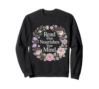 Read What Nourishes Your Mind Mentalidad del Lector ||- Sudadera