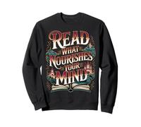 Read What Nourishes Your Mind Mentalidad del Lector - Sudadera