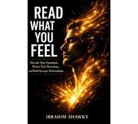 READ WHAT YOU FEEL: The Art of Understanding Your Inner Life